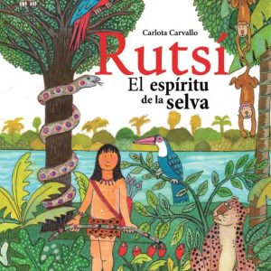 Rutsí, el espíritu de la selva
